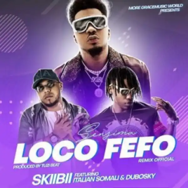 Skiibii - Sensima (Loco Fefo Italian Remix) Ft. Somali & Dubosky